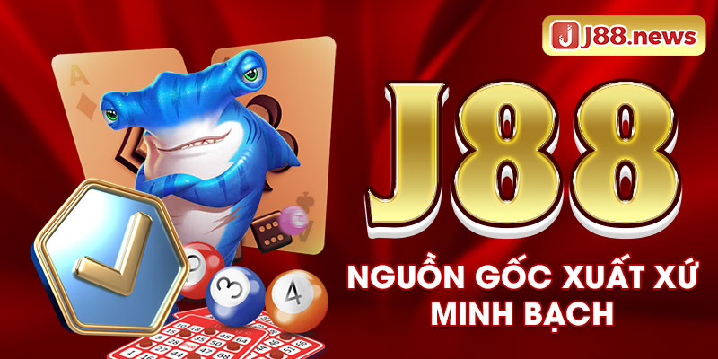 Giới thiệu J88 với nguồn gốc xuất xứ minh bạch Giới thiệu J88 với nguồn gốc xuất xứ minh bạch