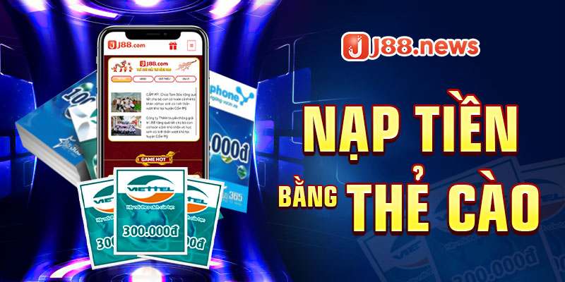 Chi tiết hướng dẫn nạp J88 nhanh qua thẻ cào Chi tiết hướng dẫn nạp J88 nhanh qua thẻ cào