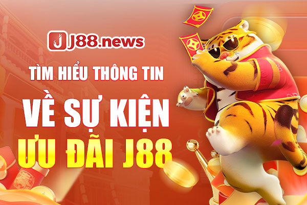 Tìm hiểu thông tin về sự kiện ưu đãi J88 Tìm hiểu thông tin về sự kiện ưu đãi J88