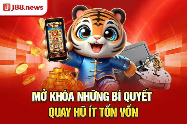 Mở khóa những bí quyết quay hũ ít tốn vốn Mở khóa những bí quyết quay hũ ít tốn vốn