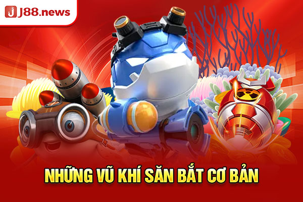 Những vũ khí săn bắt cơ bản Những vũ khí săn bắt cơ bản