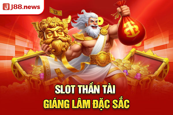 Slot thần tài giáng lâm đặc sắc
