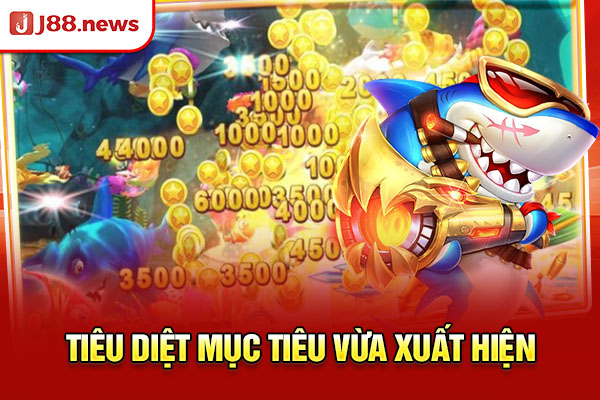 Tiêu diệt mục tiêu vừa xuất hiện Tiêu diệt mục tiêu vừa xuất hiện